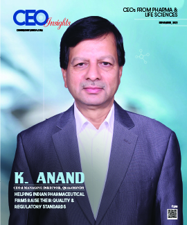 K. Anand: Helping Indian Pharmaceutical Firms Raise Their Quality & Regulatory Standards
